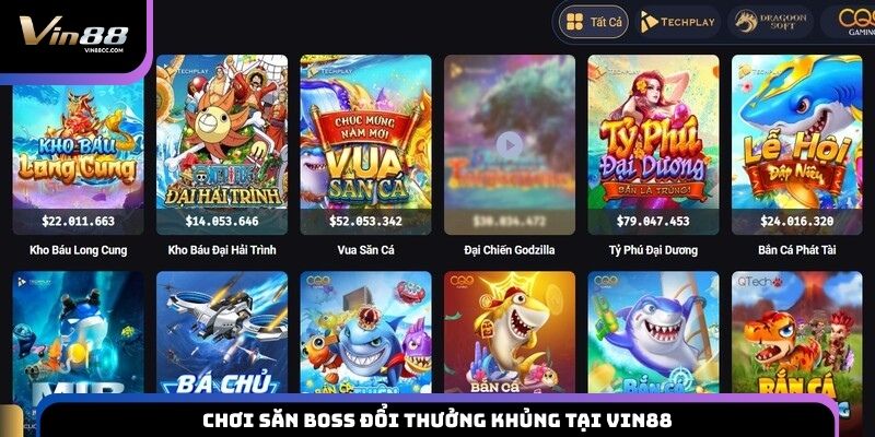 Chơi săn boss đổi thưởng khủng tại VIN88