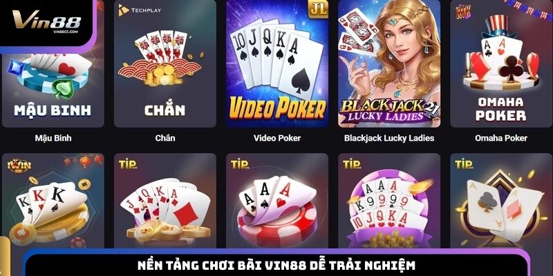 Nền tảng chơi bài VIN88 dễ trải nghiệm