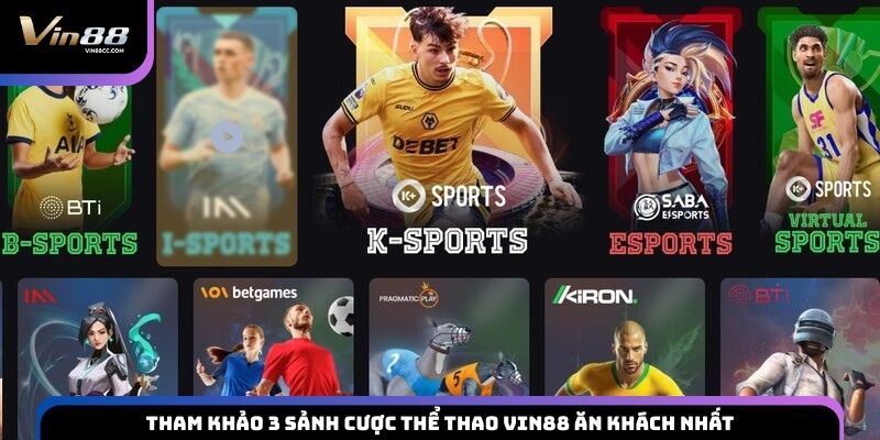 Tham khảo 3 sảnh cược thể thao VIN88 ăn khách nhất