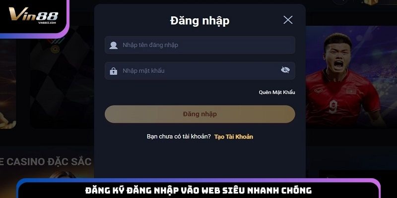 Đăng ký đăng nhập vào web siêu nhanh chóng