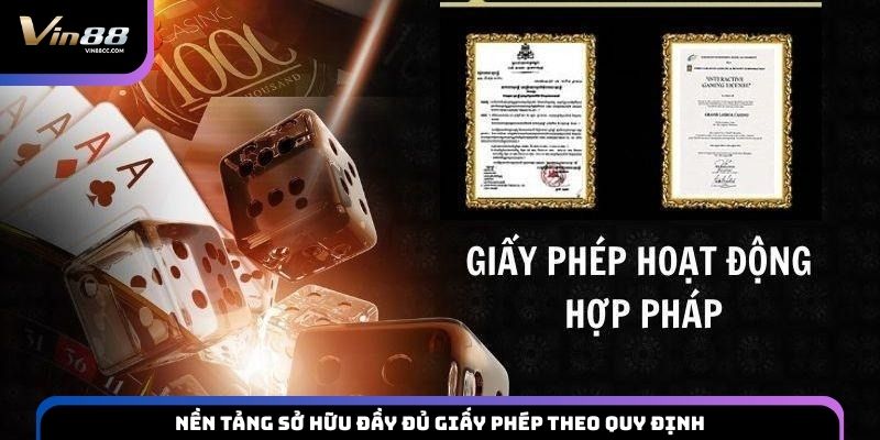 Nền tảng sở hữu đầy đủ giấy phép theo quy định